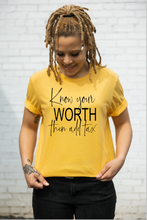 Load image into Gallery viewer, Know your worth-Tee of the week