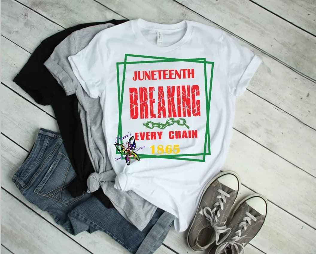 Juneteenth Breaking Every Chain Shirts Ducre's Creative Designs 