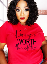 Load image into Gallery viewer, Know your worth-Tee of the week
