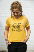 Load image into Gallery viewer, Know your worth-Tee of the week
